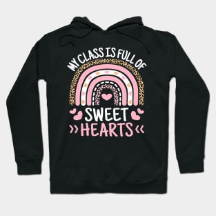 My Class Is Full Of Sweet Hearts Teacher Valentines Day Hoodie